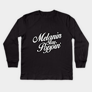 Melanin Stay Poppin Black Pride Design Kids Long Sleeve T-Shirt